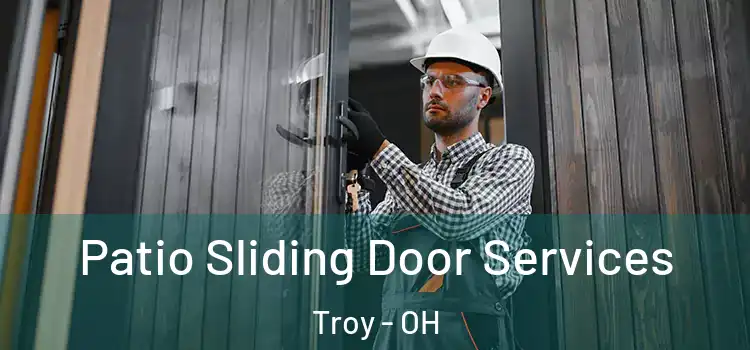 Patio Sliding Door Services Troy - OH
