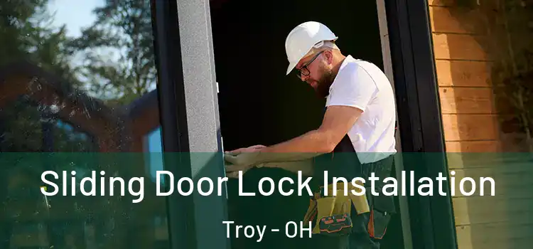 Sliding Door Lock Installation Troy - OH